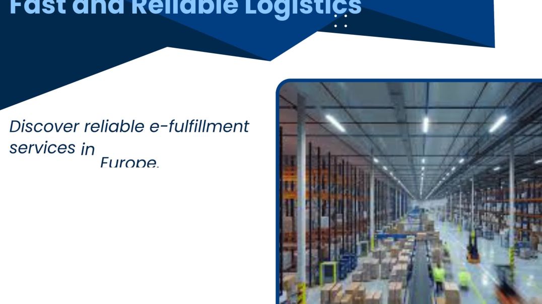 E-Fulfillment in Europe Fast and Reliable Logistics